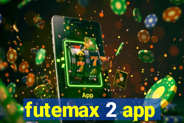 futemax 2 app